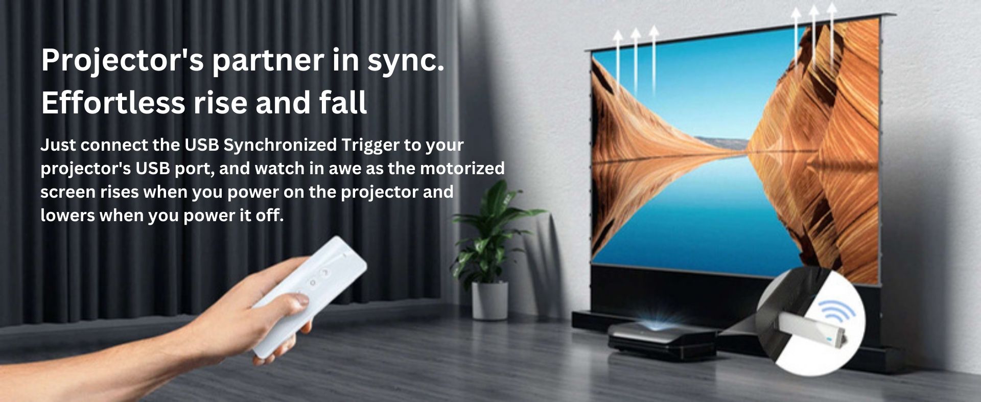 Awol Vision Cinematic ALR-F220C | Le partenaire de votre projecteur, synchronisé | Montée et descente sans effort | Il suffit de connecter le déclencheur synchronisé USB au port USB de votre projecteur et de regarder avec émerveillement l'écran motorisé se lever lorsque vous allumez le projecteur et s'abaisser lorsque vous l'éteignez.