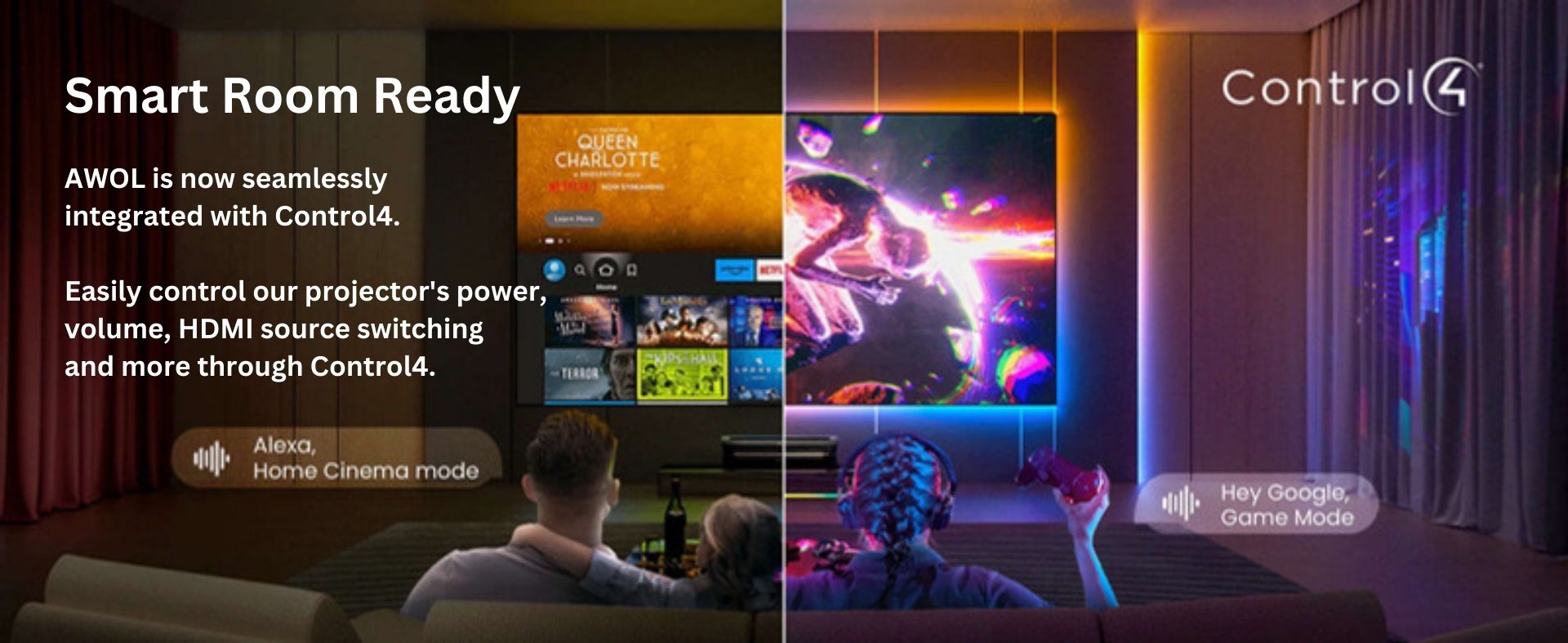 Awol Vision LTV-3000 | Prêt pour la pièce intelligente | AWOL est désormais parfaitement intégré à Control4. | Contrôlez facilement la puissance de notre projecteur, le volume, la commutation des sources HDMI et bien plus encore via Control4.