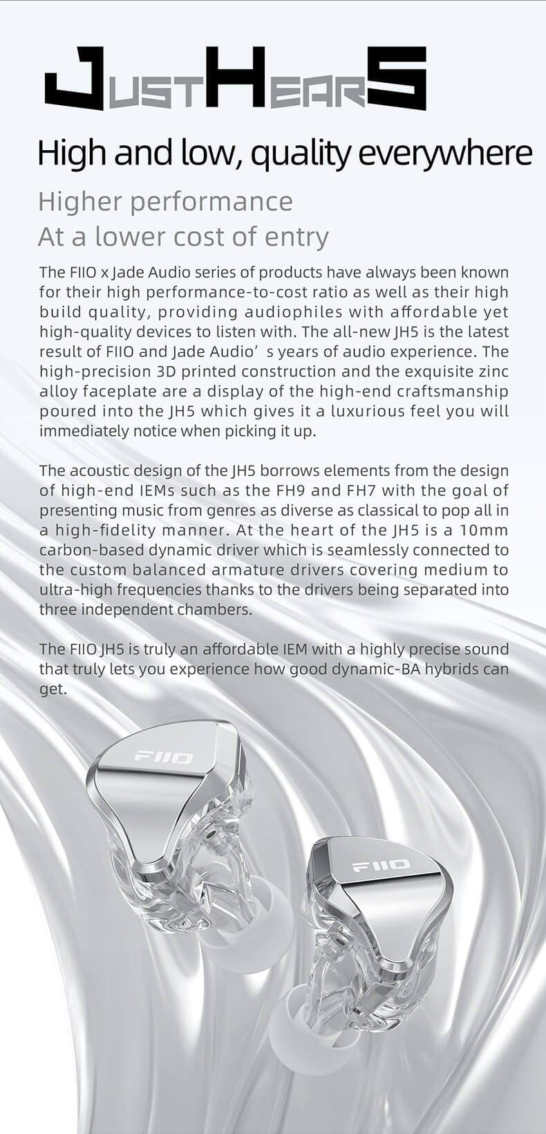FiiO JH5 | La série de produits FiiO x Jade Audio a toujours été connue pour son rapport performance/coût élevé ainsi que pour sa grande qualité de fabrication, offrant aux audiophiles des appareils abordables mais de haute qualité. Le tout nouveau JH5 est le dernier résultat des années d'expérience audio de FiiO et Jade Audio. La construction de haute précision imprimée en 3D et la plaque frontale en alliage de zinc exquis témoignent du savoir-faire artisanal haut de gamme dont bénéficie le JH5 et qui lui confère une sensation de luxe que vous remarquerez immédiatement lorsque vous le prendrez en main.
