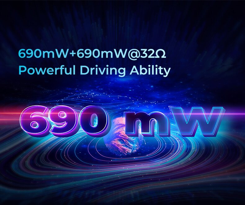 690mW + 690mW @ 32Ω, capacité de conduite puissante